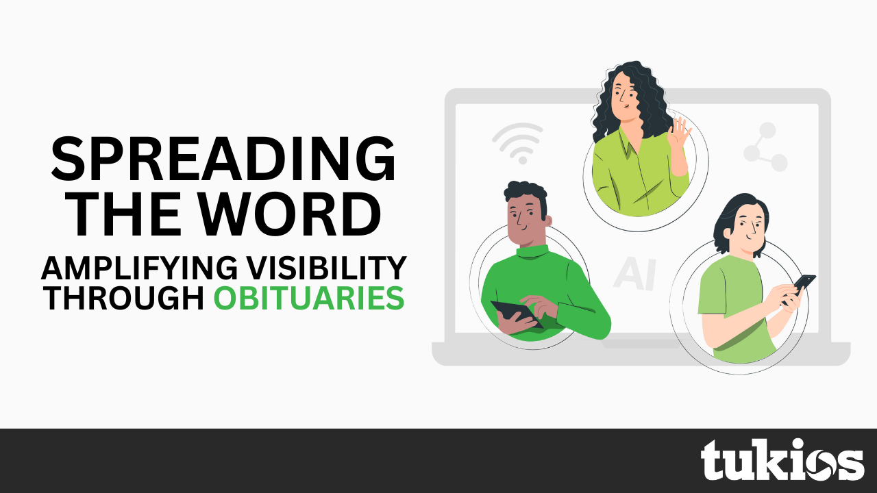 Spreading the Word - Amplifying Visibility Through Obituaries